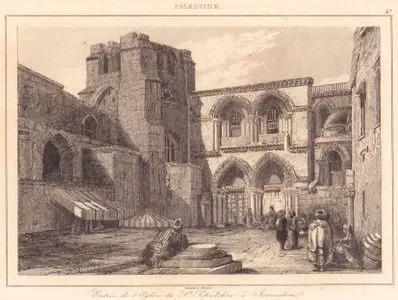 Filistin - Kudüs’teki Kutsal Kabir Kilisesi’nin Girişi (Plate 47)