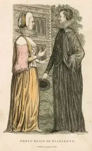 İngiltere Kraliçesi I.Elizabeth (Kraliyet Dönemi 1558-1603) Dönemindeki Kıyafetler