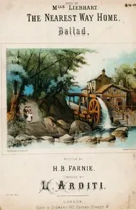 Eve En Yakın Yol, L.Arditi'nin Bestelediği, H.B.Farnie'nin Sözlerini Yazdığı Ve Mlle. Liebhart'ın Söylediği Halk Şarkısı