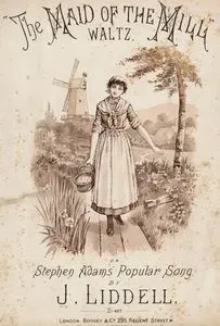Değirmendeki Hizmetçi, J.Liddell'in Bestelediği Stephen Adams'ın  Meşhur Şarkıları İle Vals
