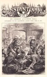 1877-1878 Osmanlı-Rus Savaşı (93 Harbi) Öncesinde Türk, Rum ve Ermenilerin İstanbul'da Bir Kahvehanede Toplanarak  Savaş ve Barış Üzerine Tartışmaları - İstanbul Şehrinin Panaroması