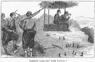 1877-1878 Osmanlı-Rus Savaşı (93 Harbi) Sırasında Papaskoi'yi (PapazKöy) Tepeden Gözetleyen Türk Askerleri